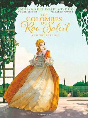 cover image of Les Colombes du Roi-Soleil (Tome 2)--Le Secret de Louise--édition BD